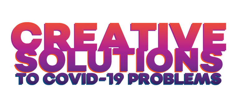 Creative Solutions to Covid-19 Problems